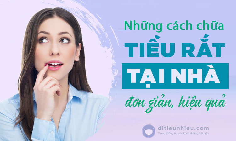 Tổng hợp những cách chữa tiểu rắt tại nhà đơn giản, hiệu quả nhất