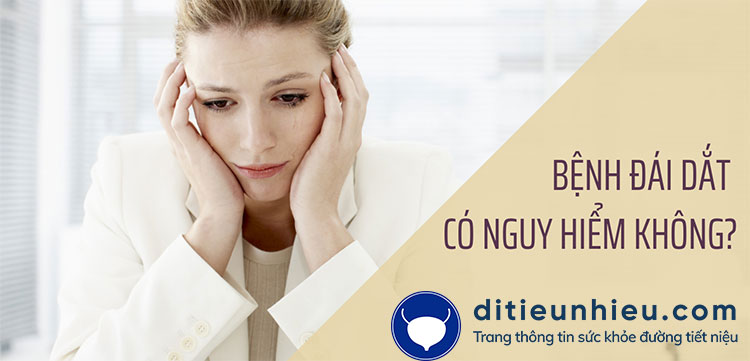 Bệnh đái dắt có nguy hiểm không? Tìm hiểu về biến chứng có thể gặp phải