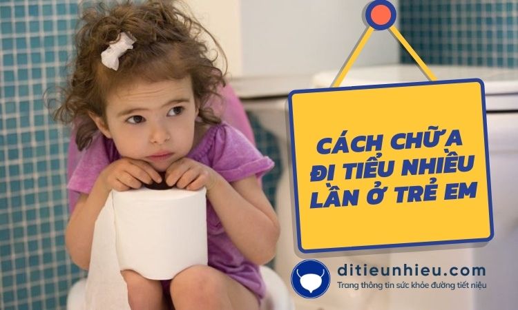 Cách chữa đi tiểu nhiều lần ở trẻ em bố mẹ nên biết