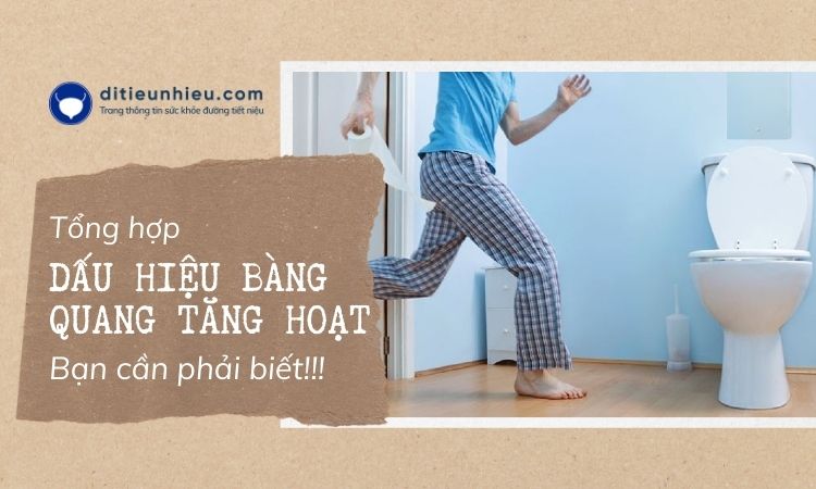 6 dấu hiệu bàng quang tăng hoạt bạn không nên bỏ qua!